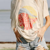 Here Comes The Sun Graphic Tee