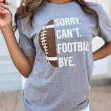 Sorry. Can’T. Football. Bye. Unisex Comfy Tee